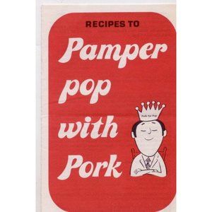 VINTAGE 1974 PAMPER POP WITH PORK National Pork